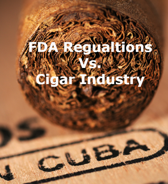 FDA Regulations vs Cigar Industry